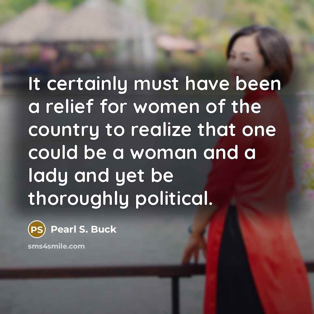 “It certainly must have been a relief for women of…” quote by Pearl S. Buck