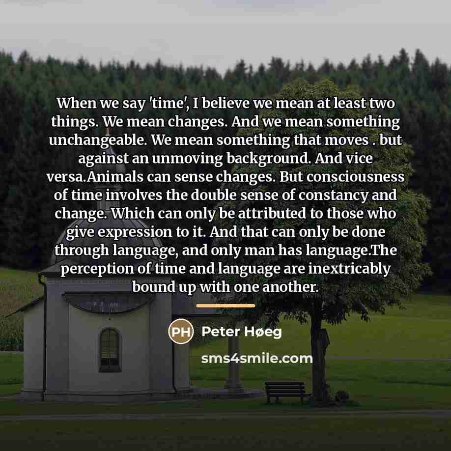 “When we say 'time', I believe we mean at least…” quote by Peter Høeg