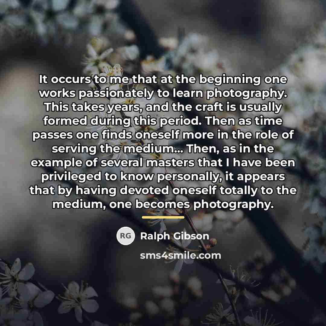 “It occurs to me that at the beginning one works…” quote by Ralph Gibson