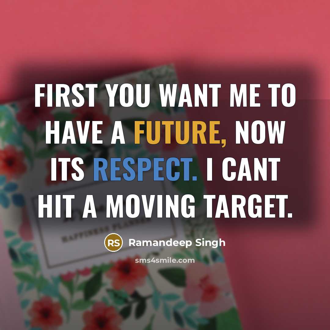 “First you want me to have a future, now its…” quote by Ramandeep Singh