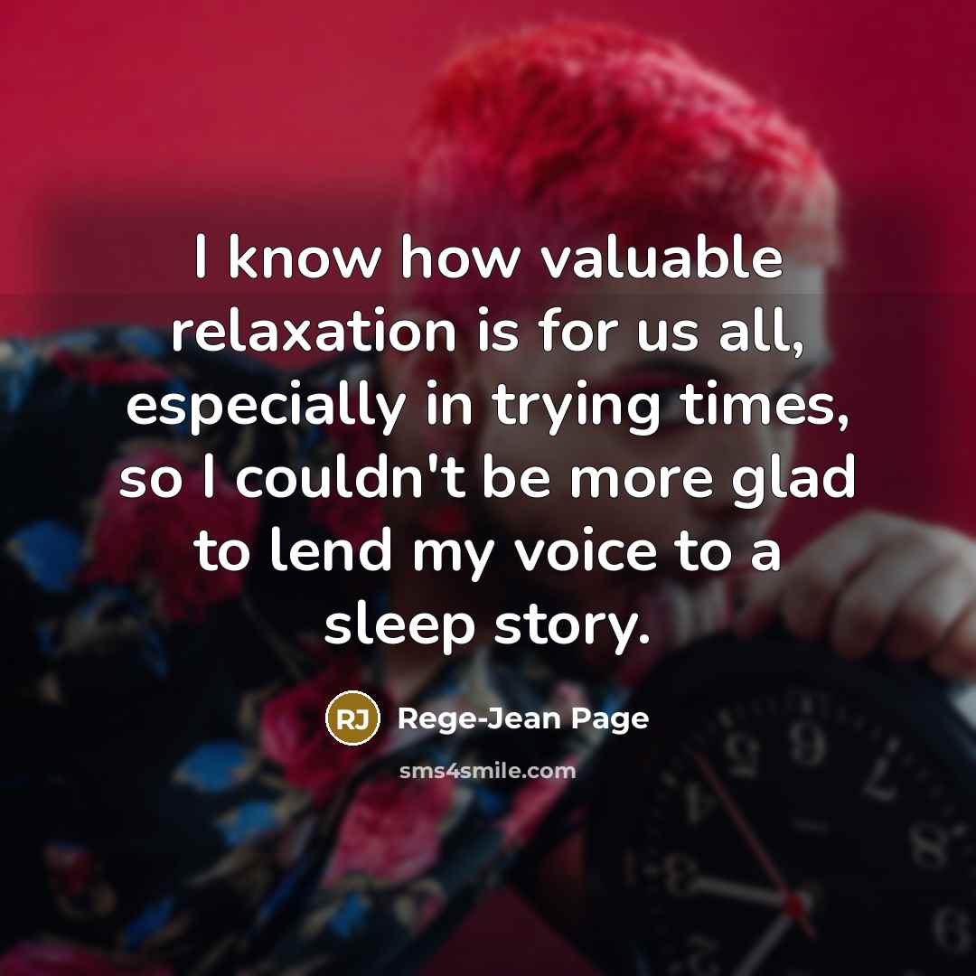 “I know how valuable relaxation is for us all, especially…” quote by Rege-Jean Page