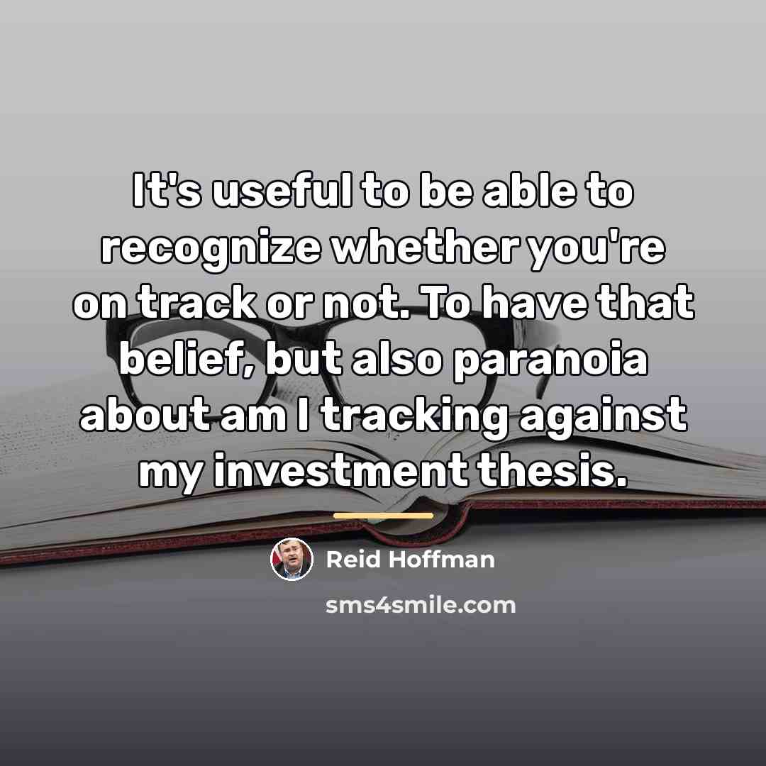“It's useful to be able to recognize whether you're on…” quote by Reid Hoffman