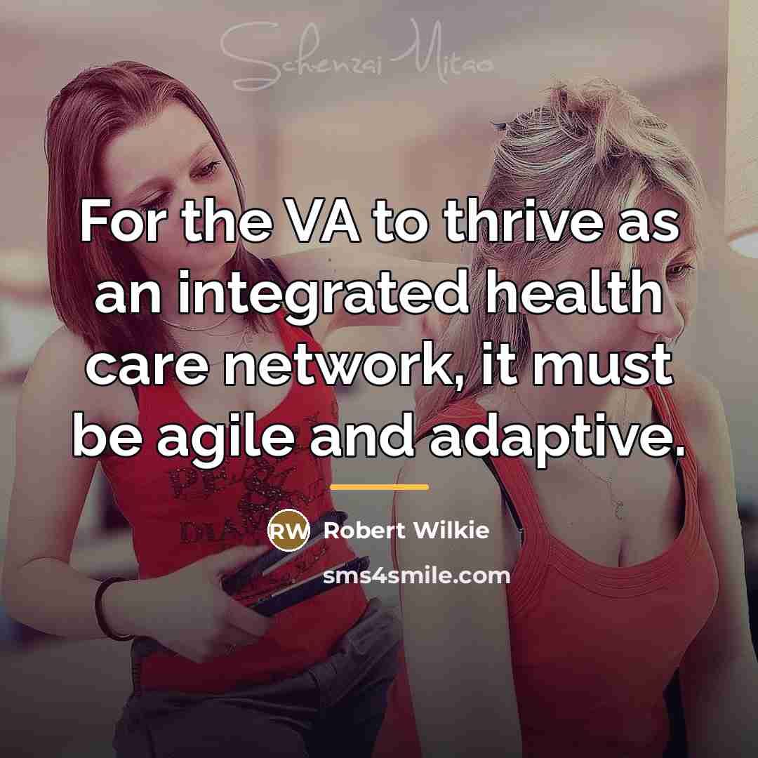 “For the VA to thrive as an integrated health care…” quote by Robert Wilkie