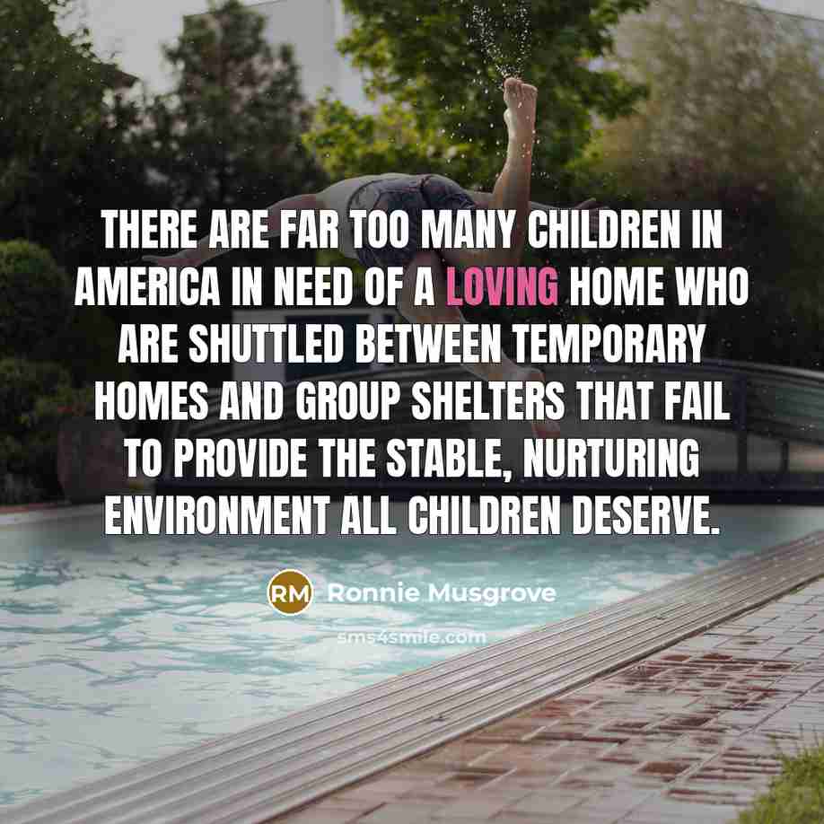“There are far too many children in America in need…” quote by Ronnie Musgrove