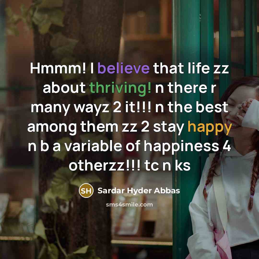 “Hmmm! I believe that life zz about thriving! n there…” quote by Sardar Hyder Abbas