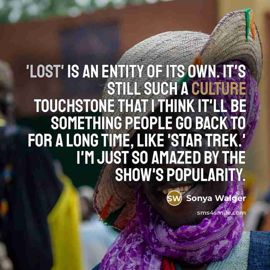 “'Lost' is an entity of its own. It's still such…” quote by Sonya Walger