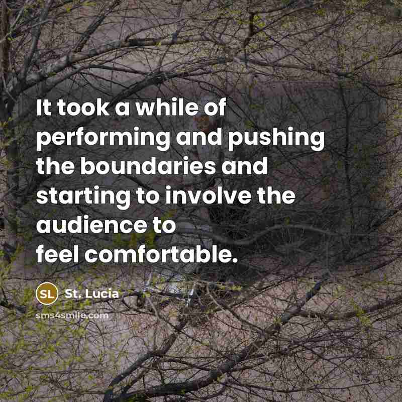 “It took a while of performing and pushing the boundaries…” quote by St. Lucia