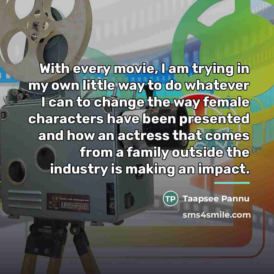 “With every movie, I am trying in my own little…” quote by Taapsee Pannu