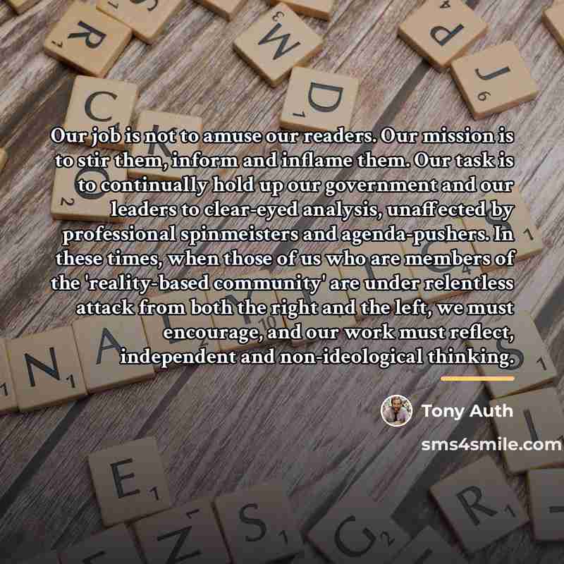 “Our job is not to amuse our readers. Our mission…” quote by Tony Auth