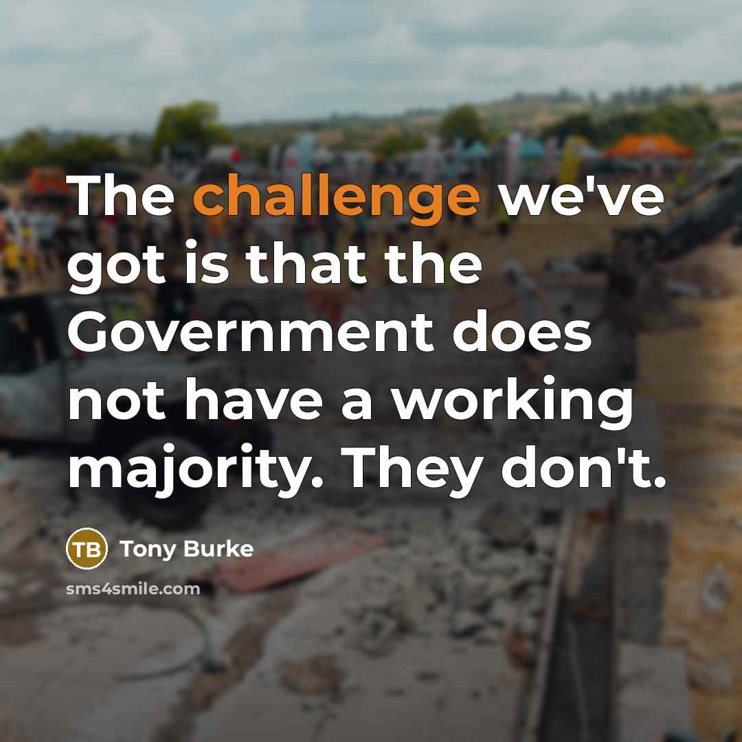 “The challenge we've got is that the Government does not…” quote by Tony Burke