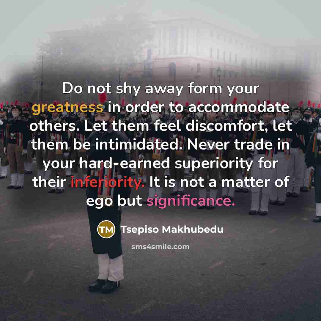 “Do not shy away form your greatness in order to…” quote by Tsepiso Makhubedu