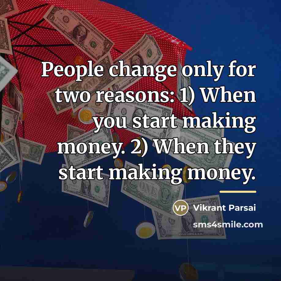 “People change only for two reasons: 1) When you start…” quote by Vikrant Parsai