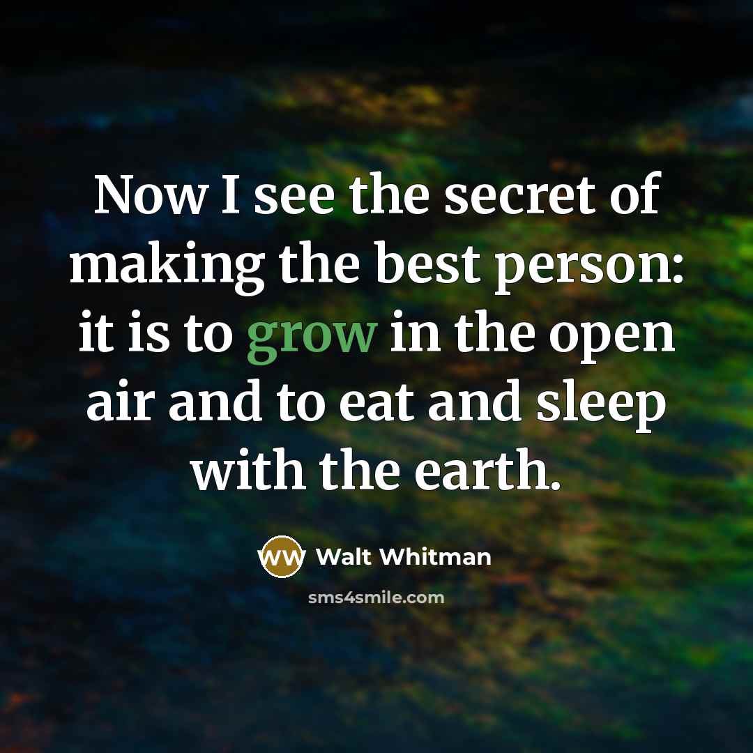 “Now I see the secret of making the best person:…” quote by Walt Whitman