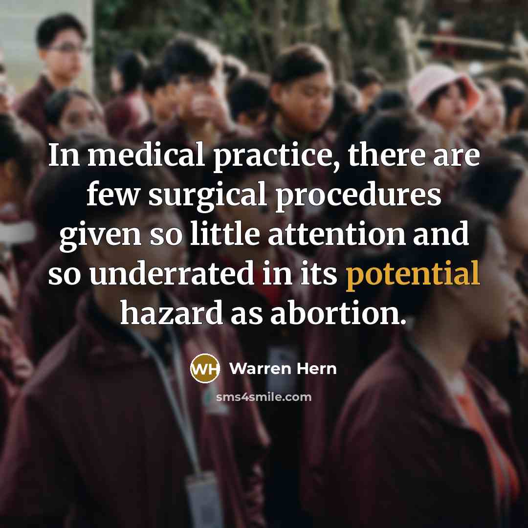 “In medical practice, there are few surgical procedures given so…” quote by Warren Hern