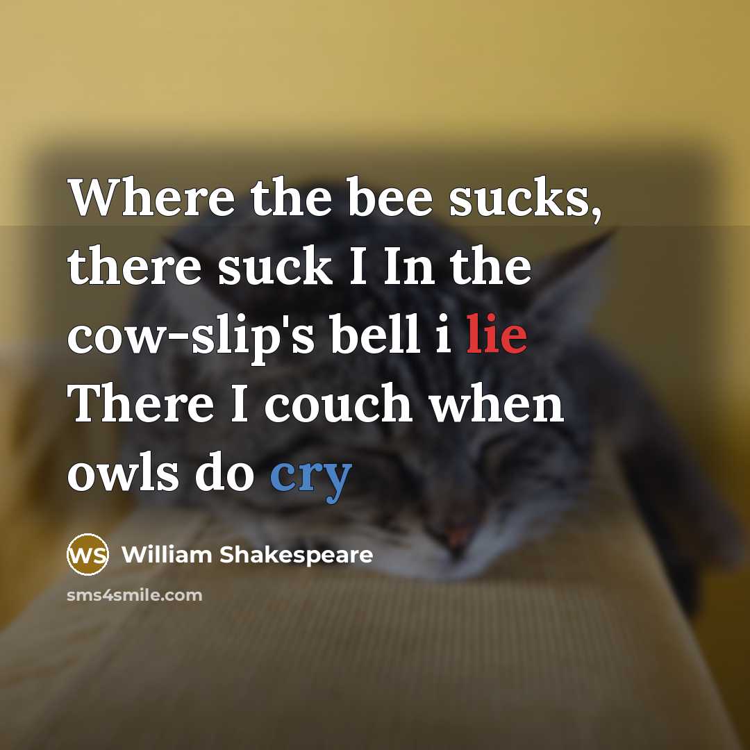 “Where the bee sucks, there suck I In the cow-slip's…” quote by William Shakespeare
