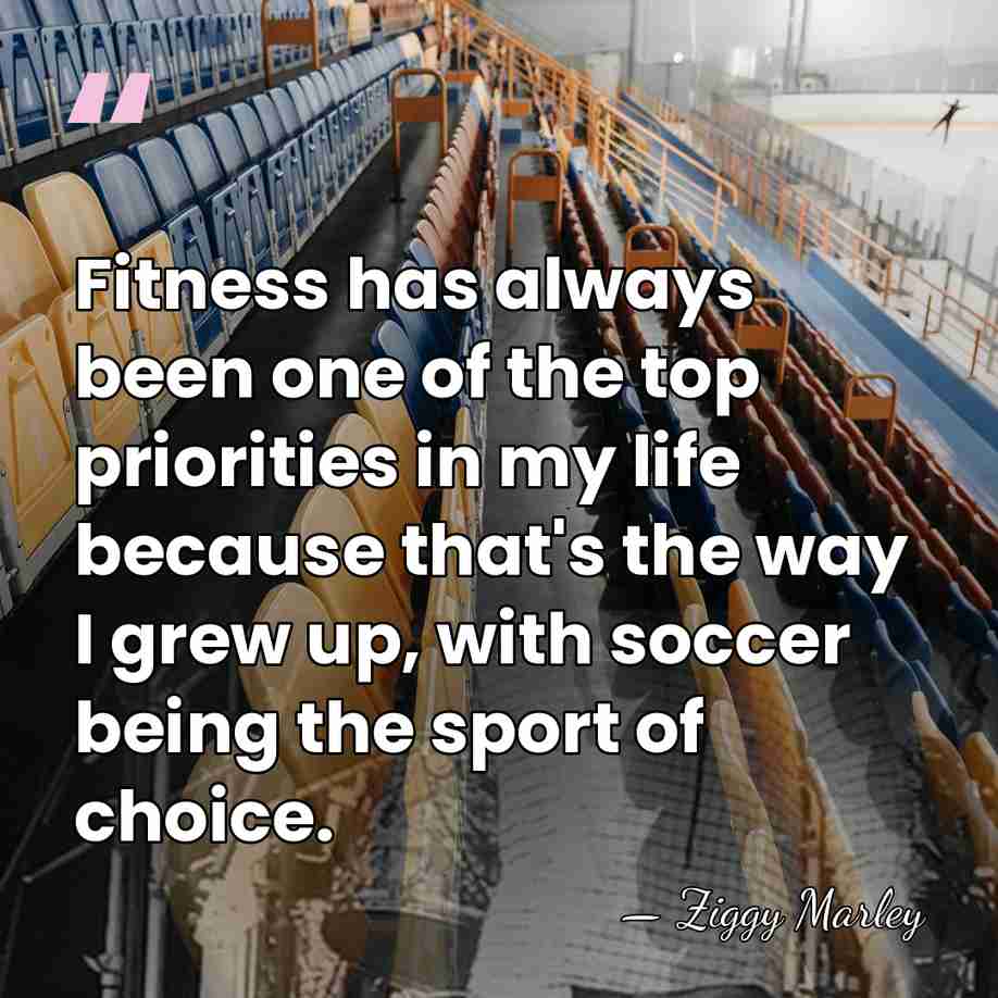 Fitness has always been one of the top priorities in my life&hellip; - Ziggy Marley
