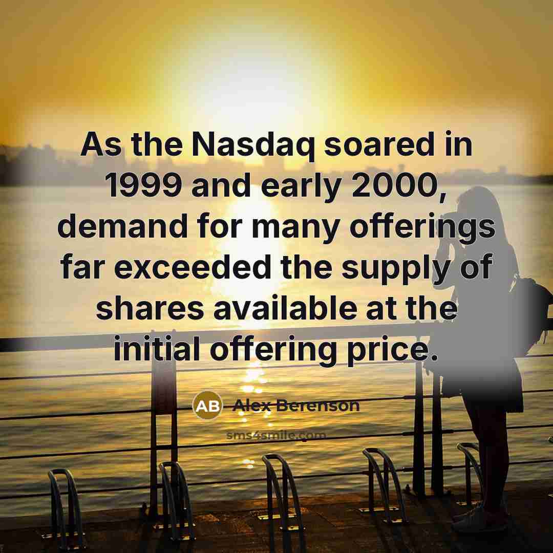 “As the Nasdaq soared in 1999 and early 2000, demand…” quote by Alex Berenson