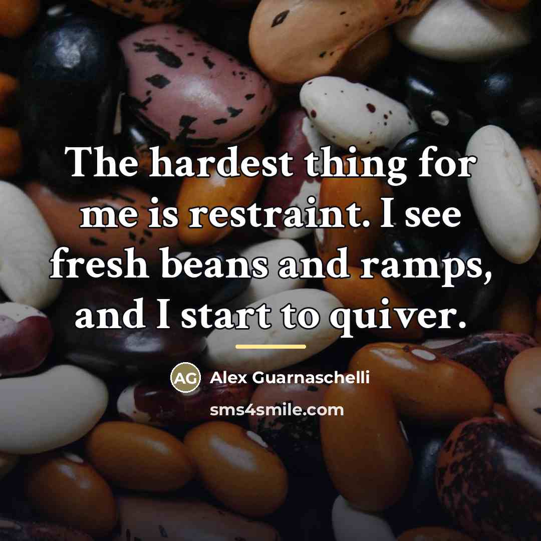 “The hardest thing for me is restraint. I see fresh…” quote by Alex Guarnaschelli