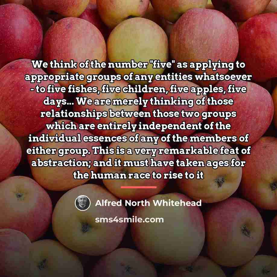 “We think of the number "five" as applying to appropriate…” quote by Alfred North Whitehead