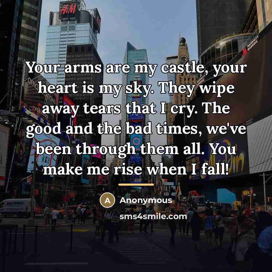 “Your arms are my castle, your heart is my sky.…” quote by Anonymous