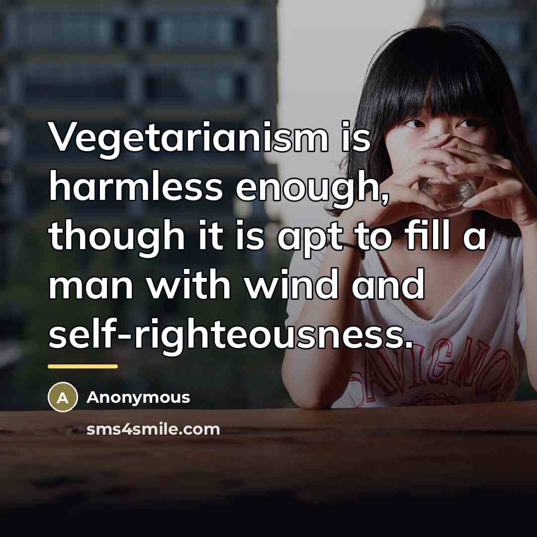 “Vegetarianism is harmless enough, though it is apt to fill…” quote by Robert Hutchinson