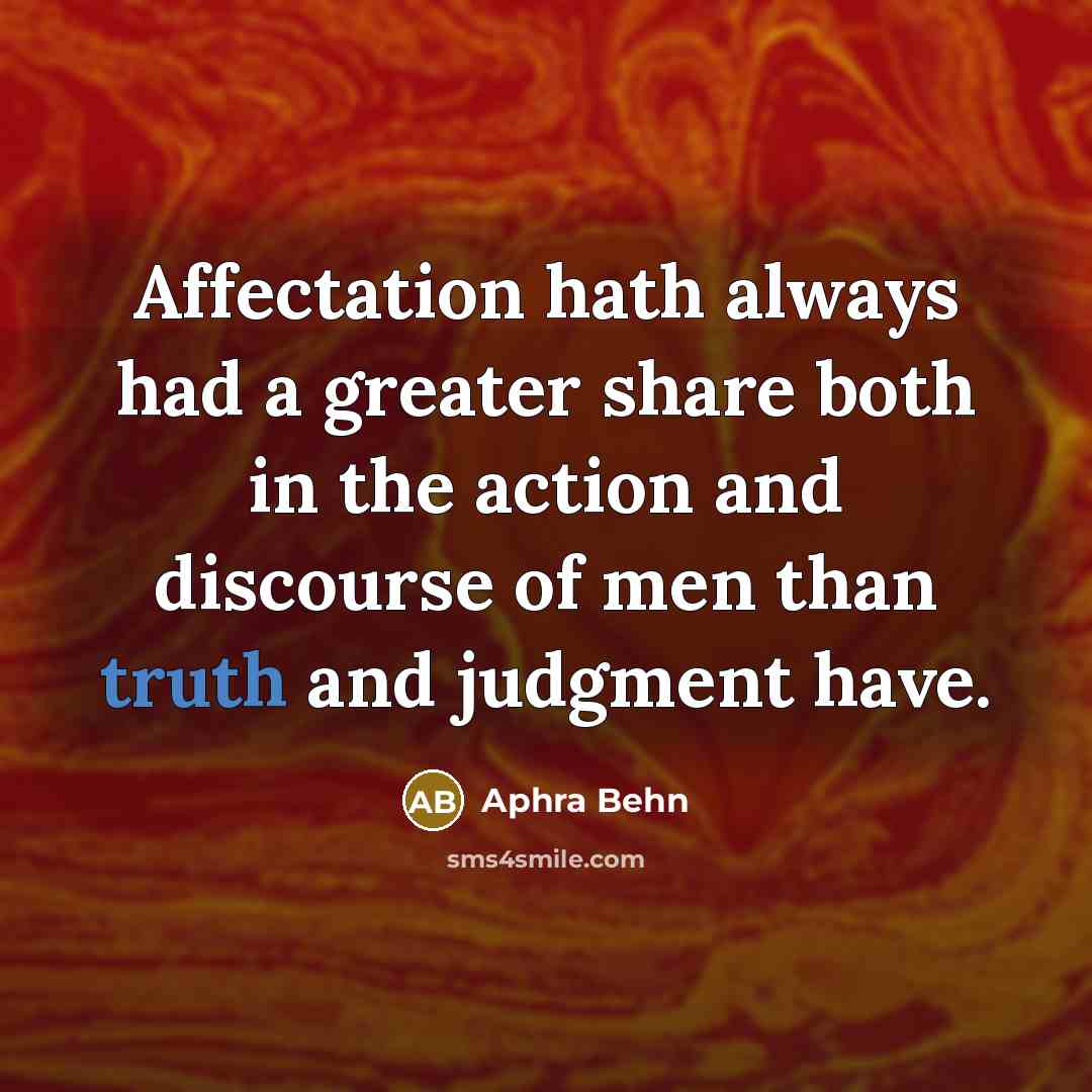 “Affectation hath always had a greater share both in the…” quote by Aphra Behn