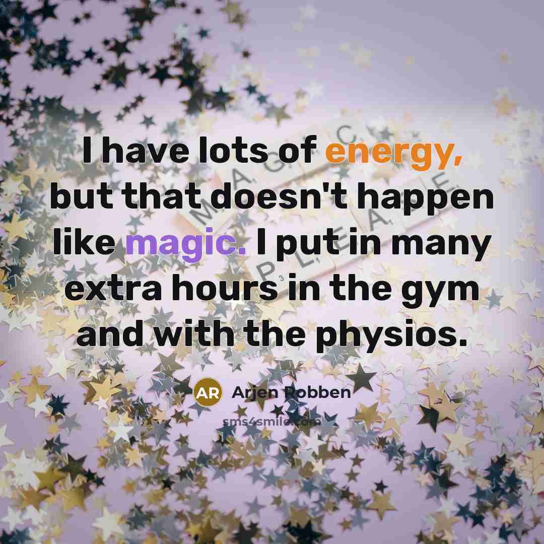 “I have lots of energy, but that doesn't happen like…” quote by Arjen Robben