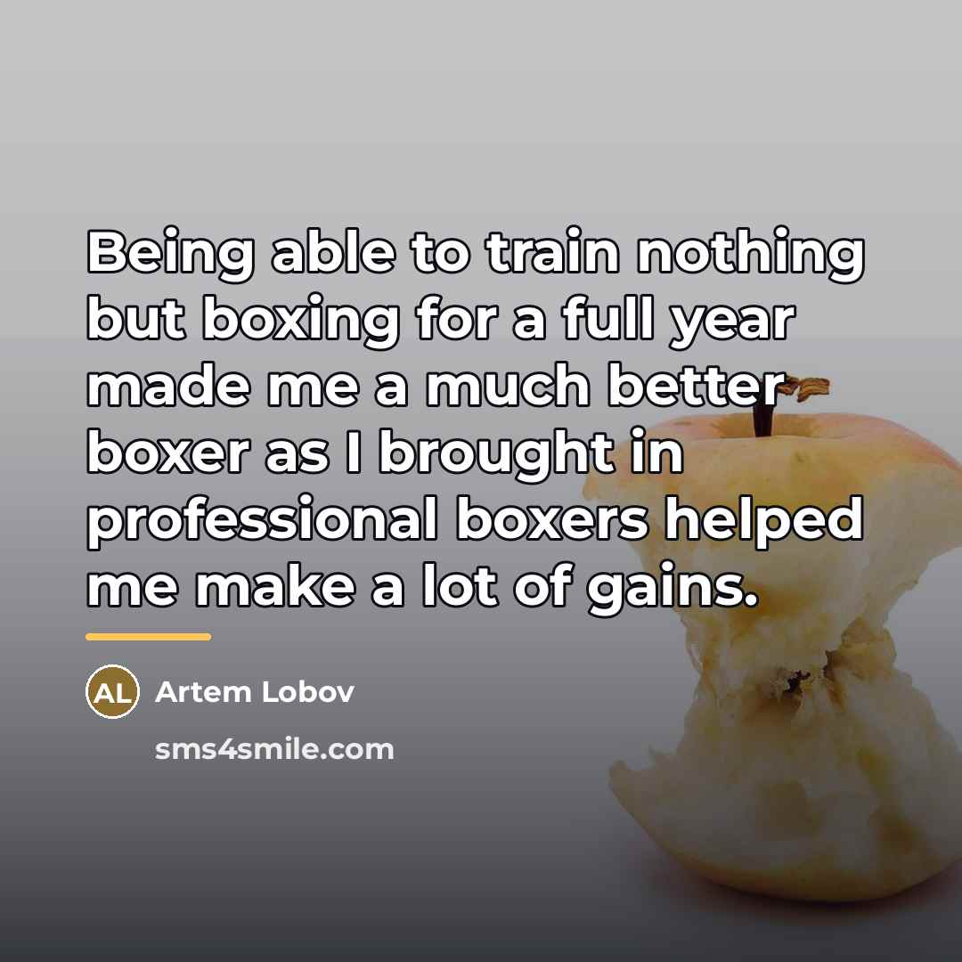 “Being able to train nothing but boxing for a full…” quote by Artem Lobov