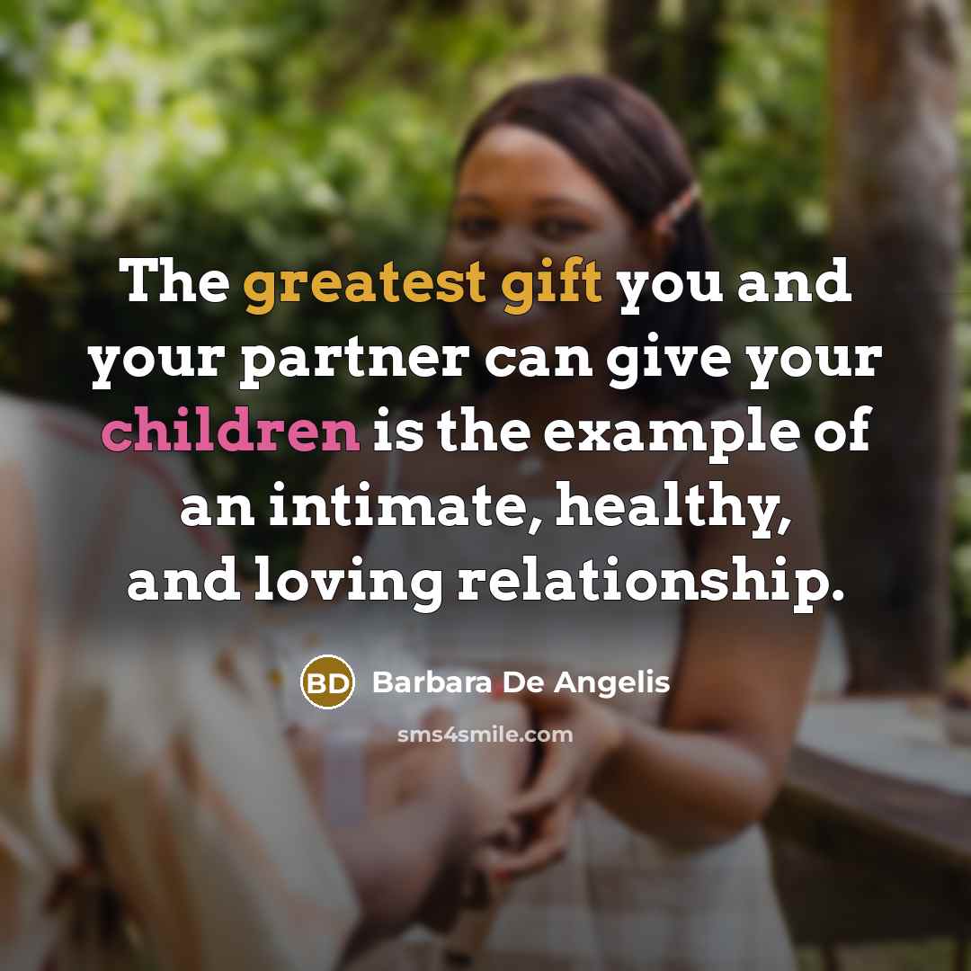 “The greatest gift you and your partner can give your…” quote by Barbara De Angelis