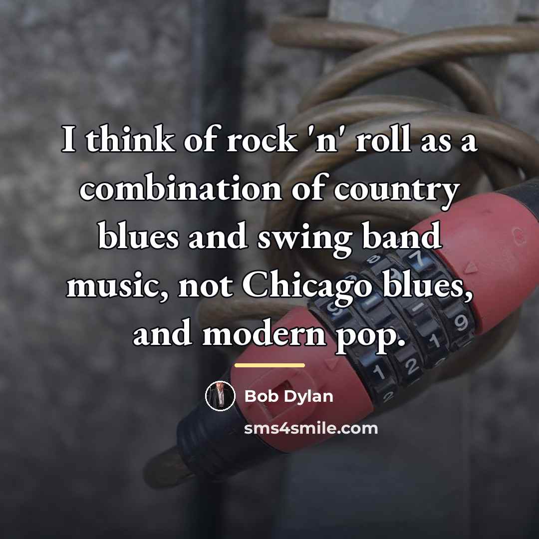 “I think of rock 'n' roll as a combination of…” quote by Bob Dylan