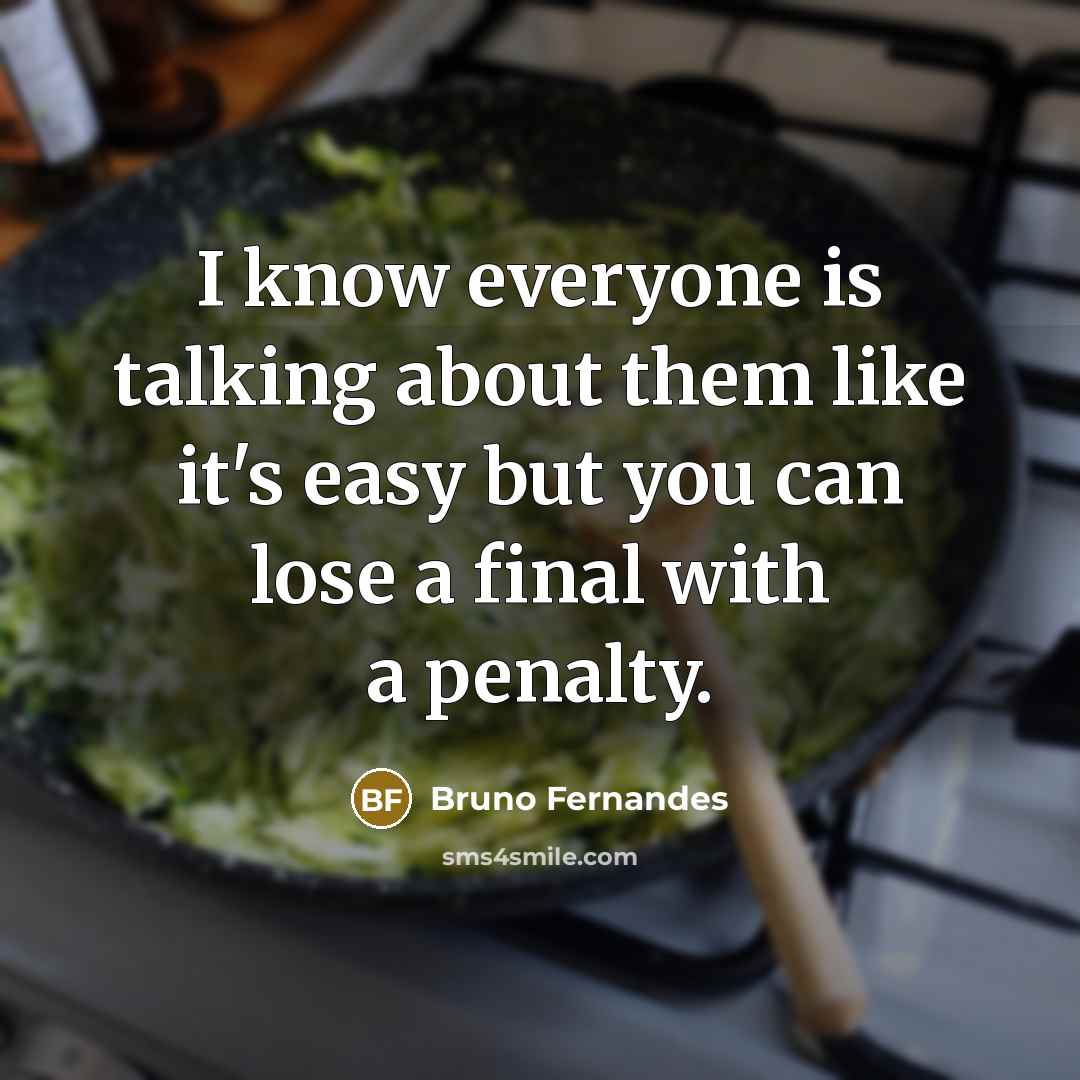 “I know everyone is talking about them like it's easy…” quote by Bruno Fernandes