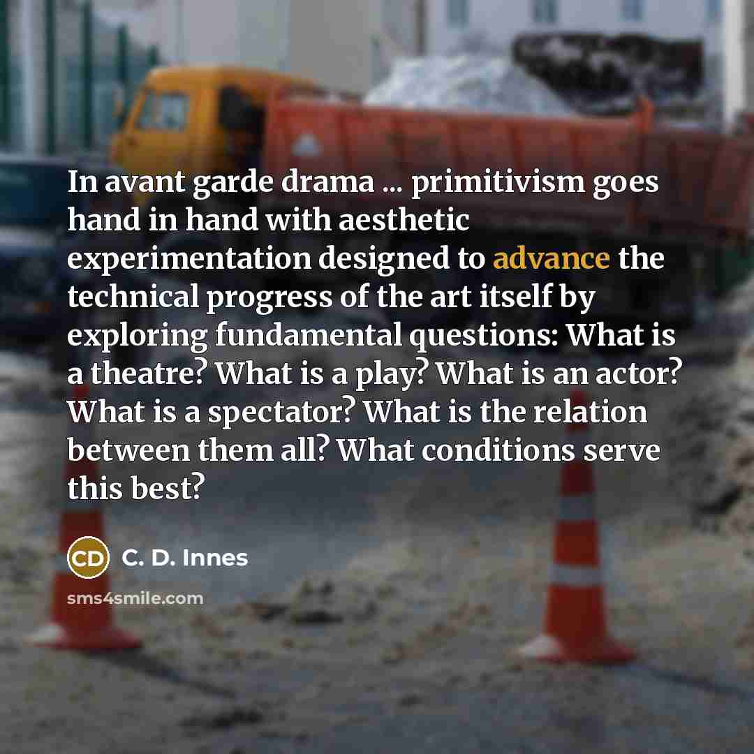 “In avant garde drama ... primitivism goes hand in hand…” quote by C. D. Innes