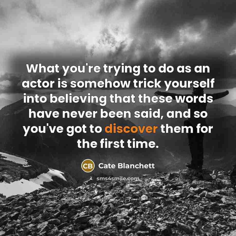 “What you're trying to do as an actor is somehow…” quote by Cate Blanchett