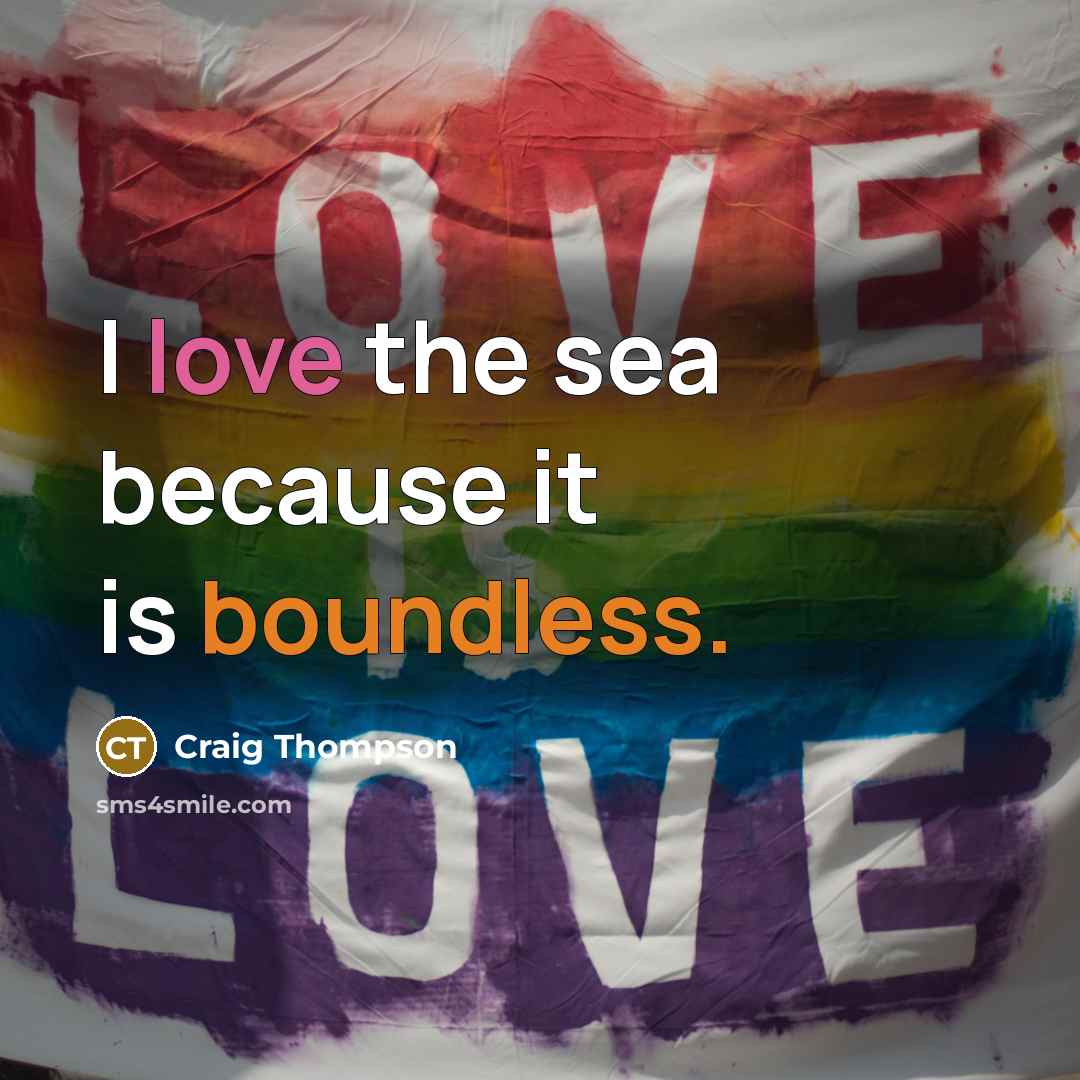 “I love the sea because it is boundless.…” quote by Craig Thompson