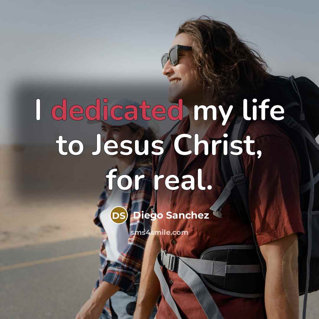 “I dedicated my life to Jesus Christ, for real.…” quote by Diego Sanchez