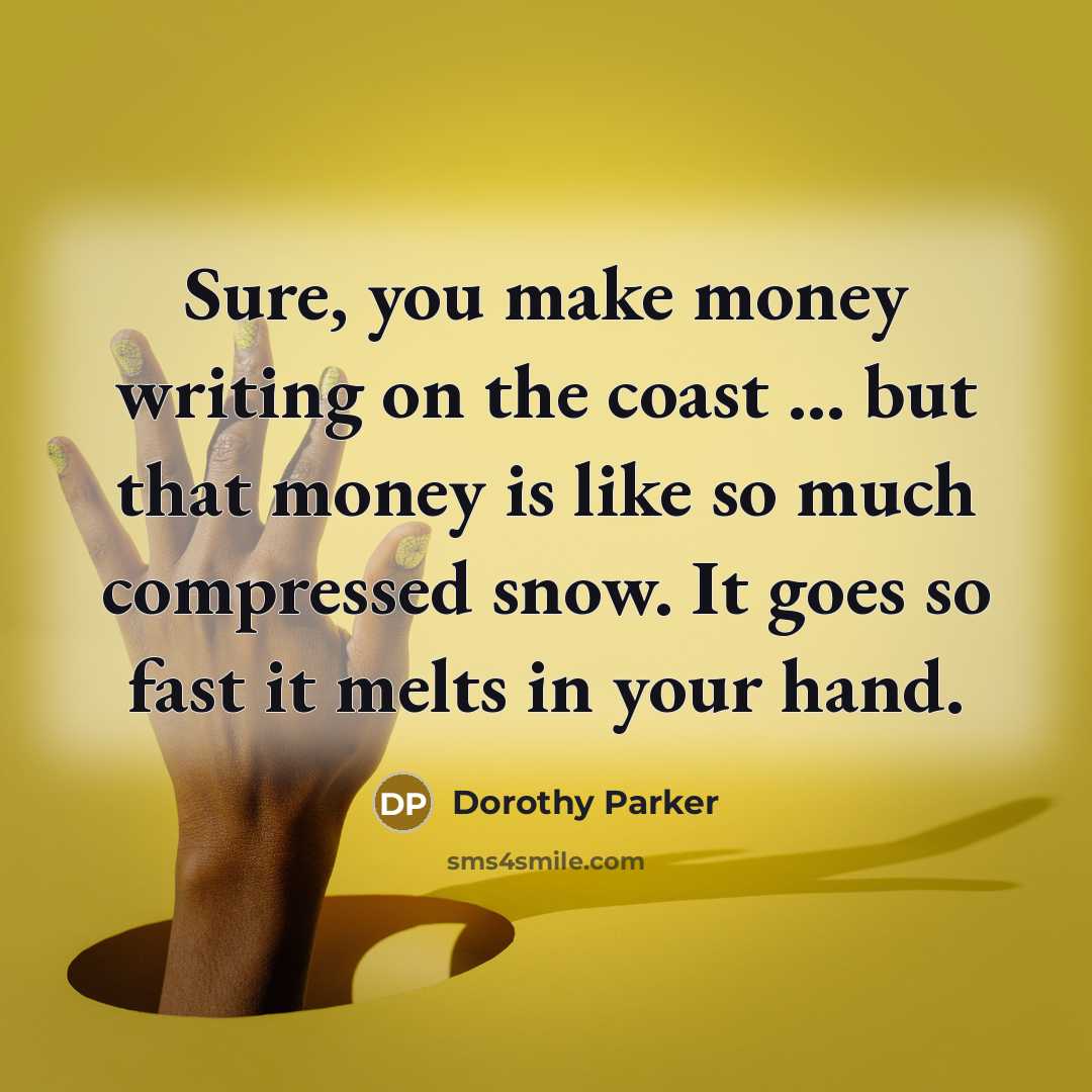 “Sure, you make money writing on the coast ... but…” quote by Dorothy Parker