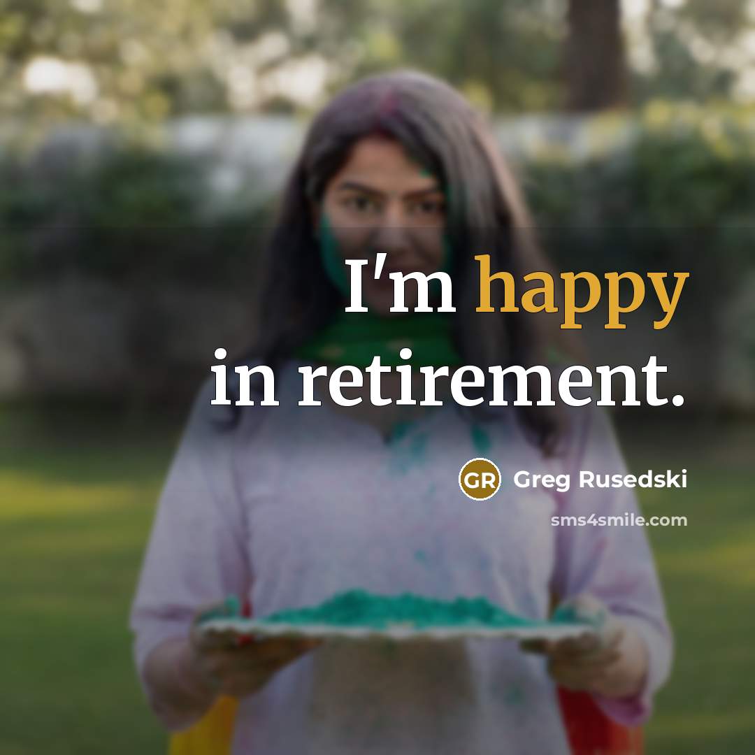 “I'm happy in retirement.…” quote by Greg Rusedski