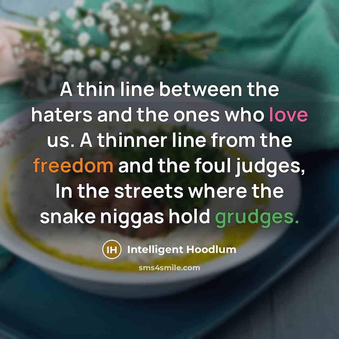“A thin line between the haters and the ones who…” quote by Intelligent Hoodlum
