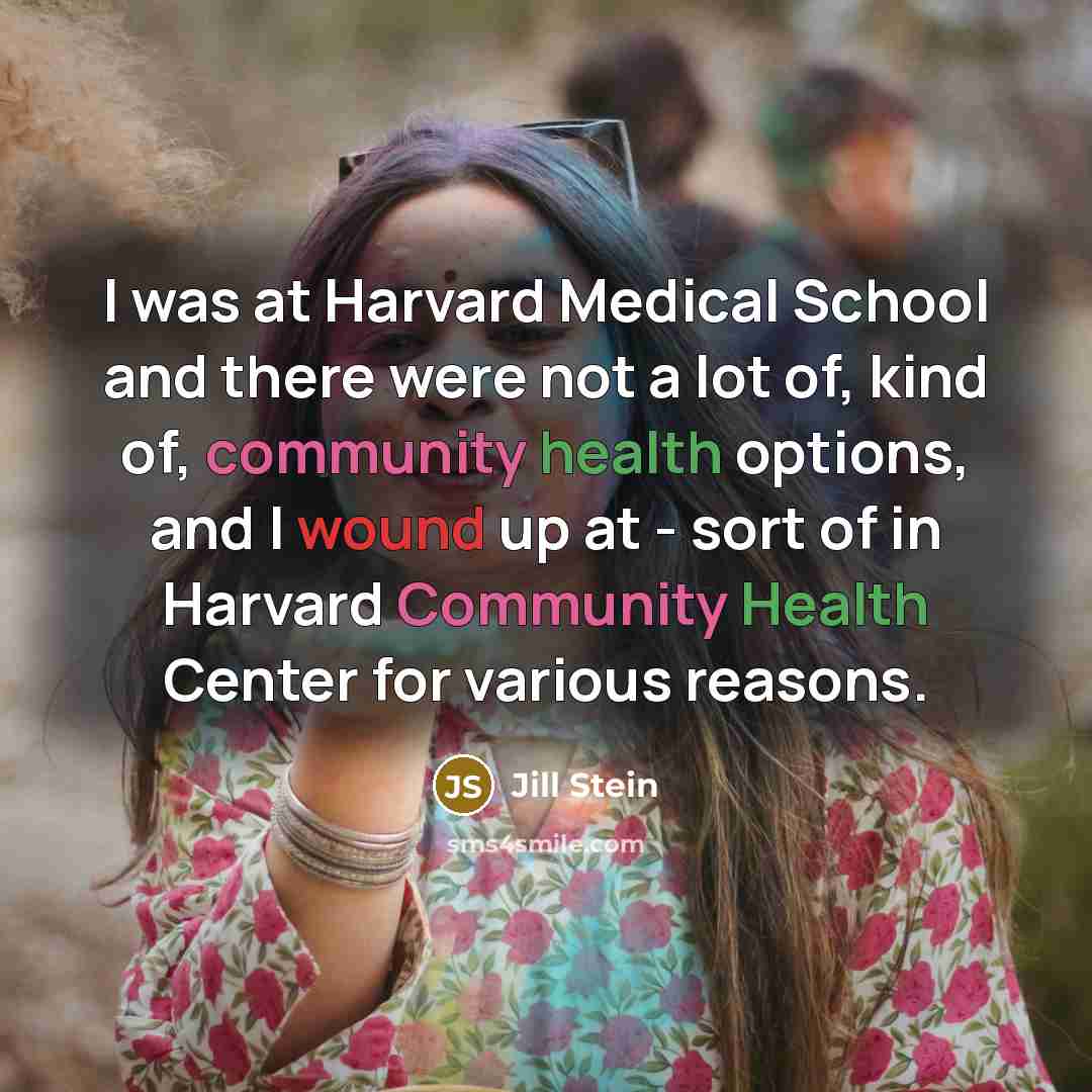 “I was at Harvard Medical School and there were not…” quote by Jill Stein