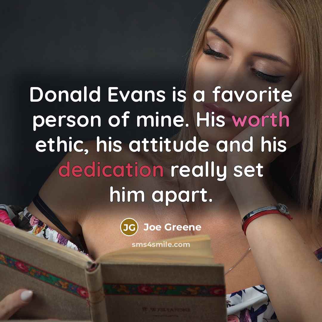 “Donald Evans is a favorite person of mine. His worth…” quote by Joe Greene