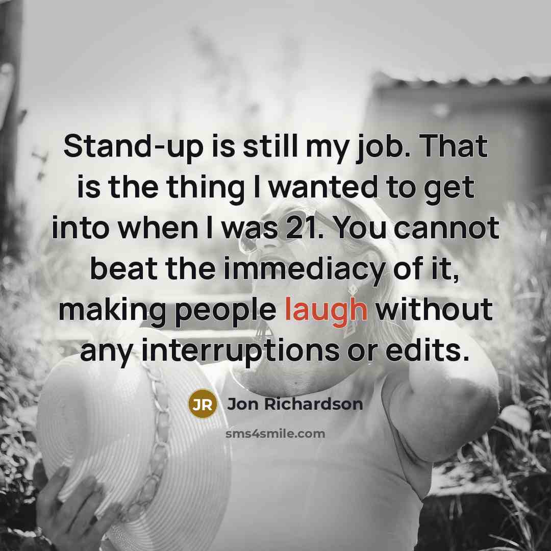 “Stand-up is still my job. That is the thing I…” quote by Jon Richardson