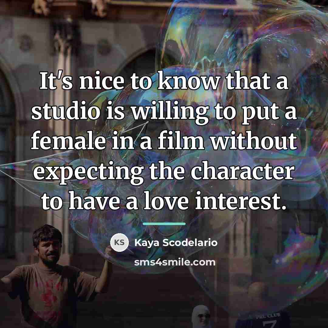 “It's nice to know that a studio is willing to…” quote by Kaya Scodelario