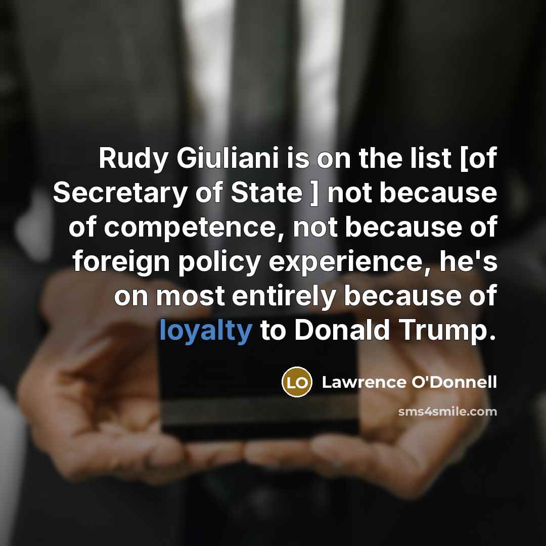 “Rudy Giuliani is on the list [of Secretary of State…” quote by Lawrence O'Donnell