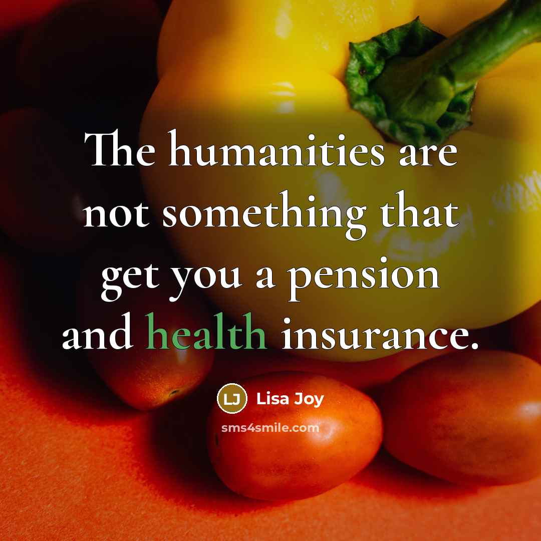 “The humanities are not something that get you a pension…” quote by Lisa Joy