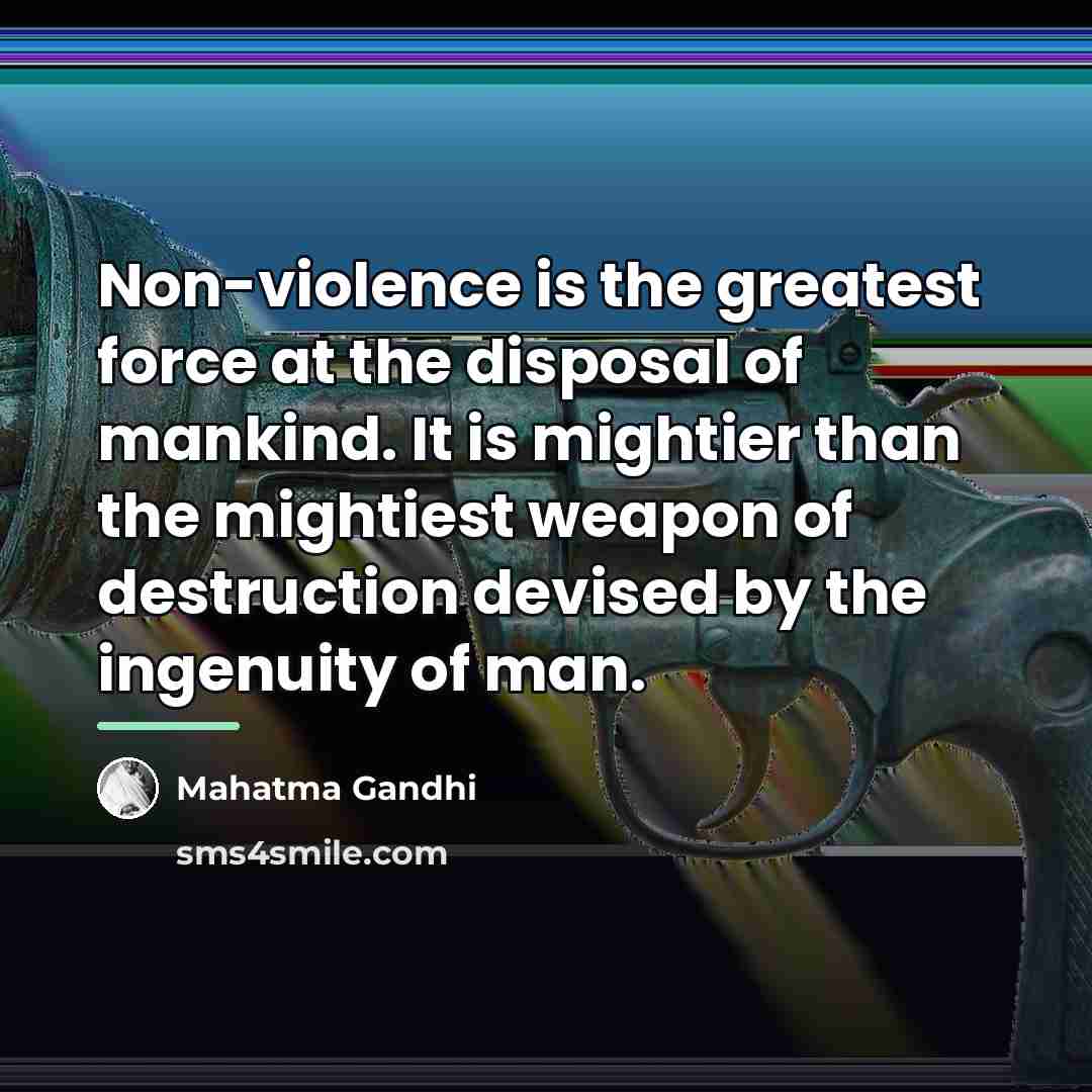 “Non-violence is the greatest force at the disposal of mankind.…” quote by Mahatma Gandhi