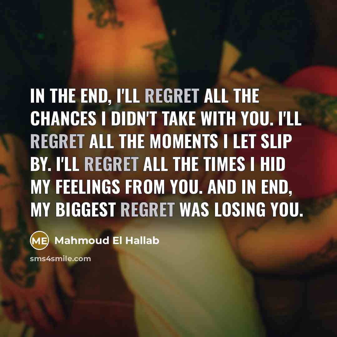 “In the end, I'll regret all the chances I didn't…” quote by Mahmoud El Hallab