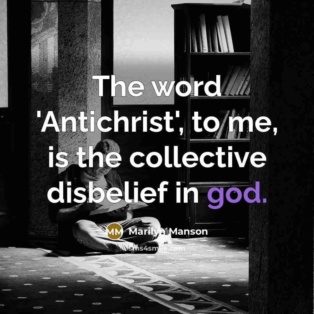 “The word 'Antichrist', to me, is the collective disbelief in…” quote by Marilyn Manson
