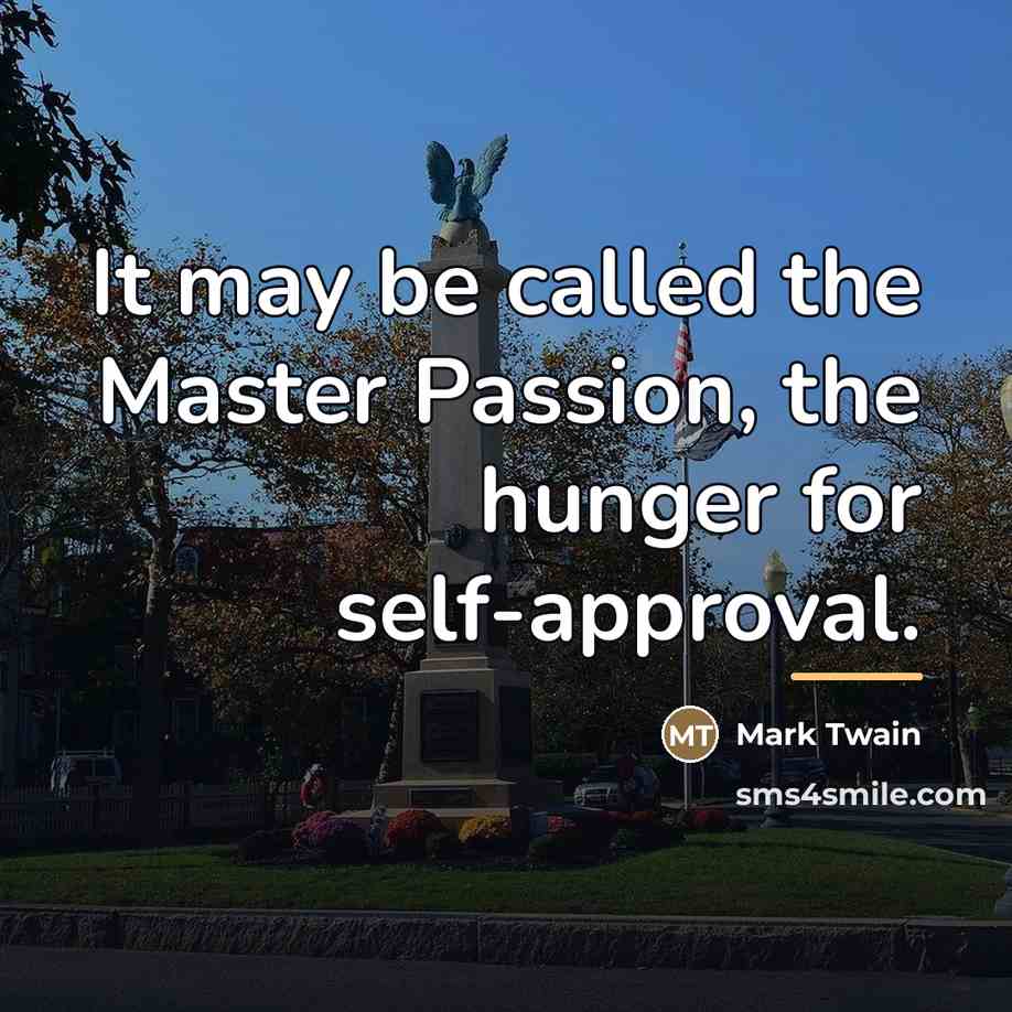 “It may be called the Master Passion, the hunger for…” quote by Mark Twain