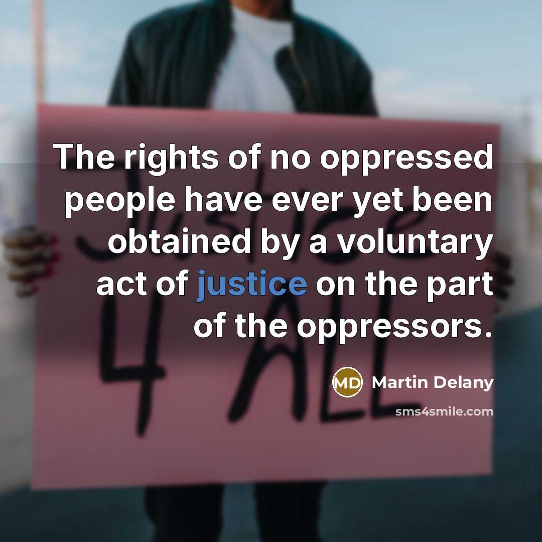 “The rights of no oppressed people have ever yet been…” quote by Martin Delany
