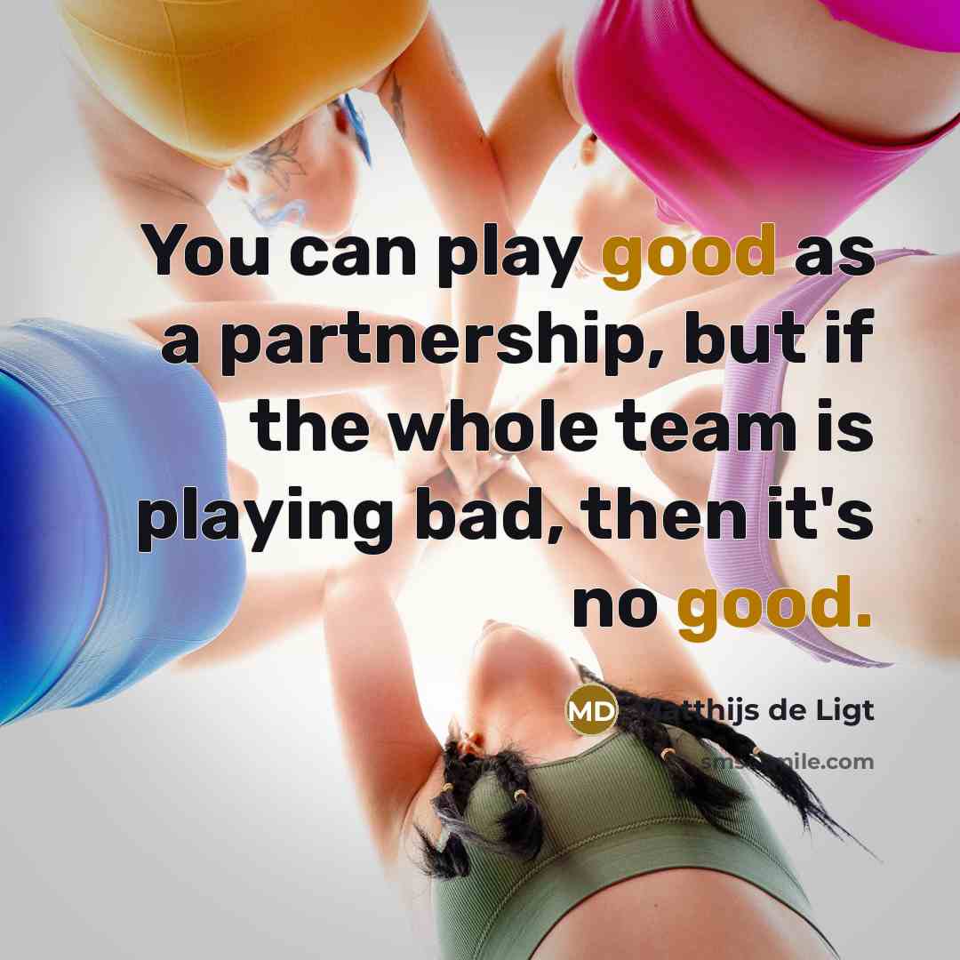 “You can play good as a partnership, but if the…” quote by Matthijs de Ligt